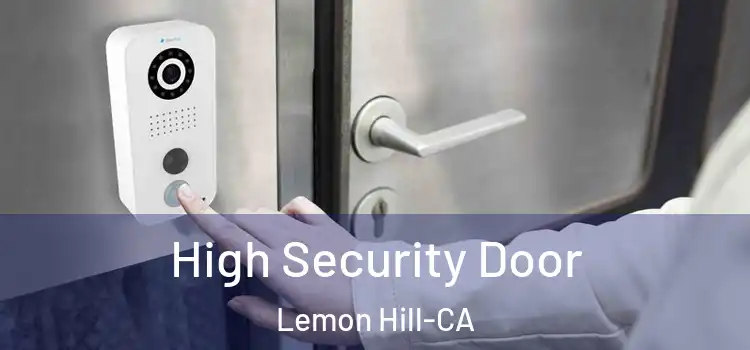  High Security Door Lemon Hill-CA